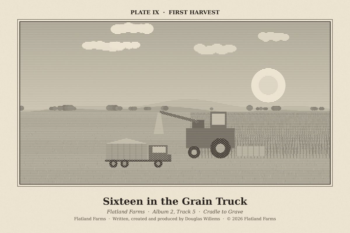 Flatland Farms engraved plate IX, First Harvest, drawn for the song Sixteen in the Grain Truck