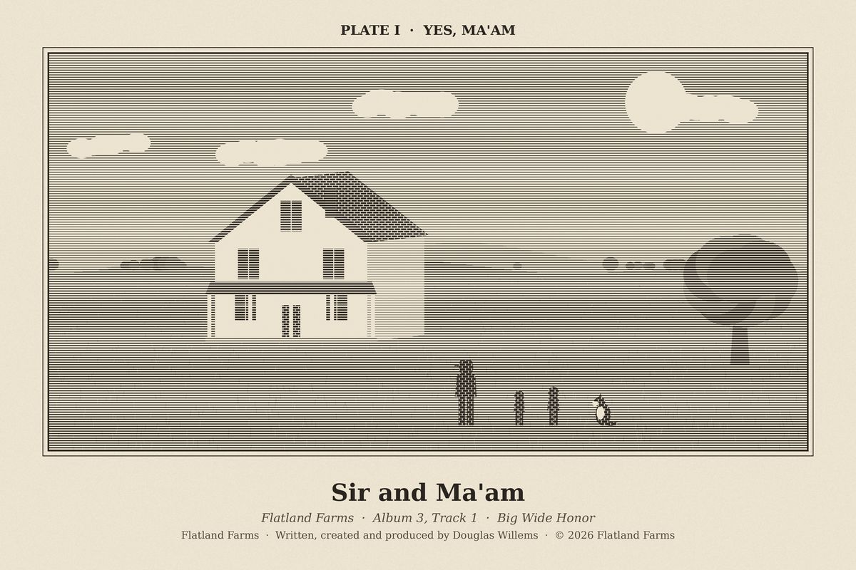 Flatland Farms engraved plate I, Yes, Ma'am, drawn for the song Sir and Ma'am
